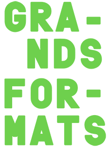 GRANDS FORMATS